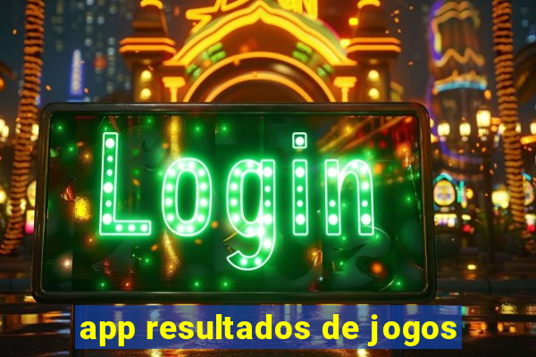 app resultados de jogos